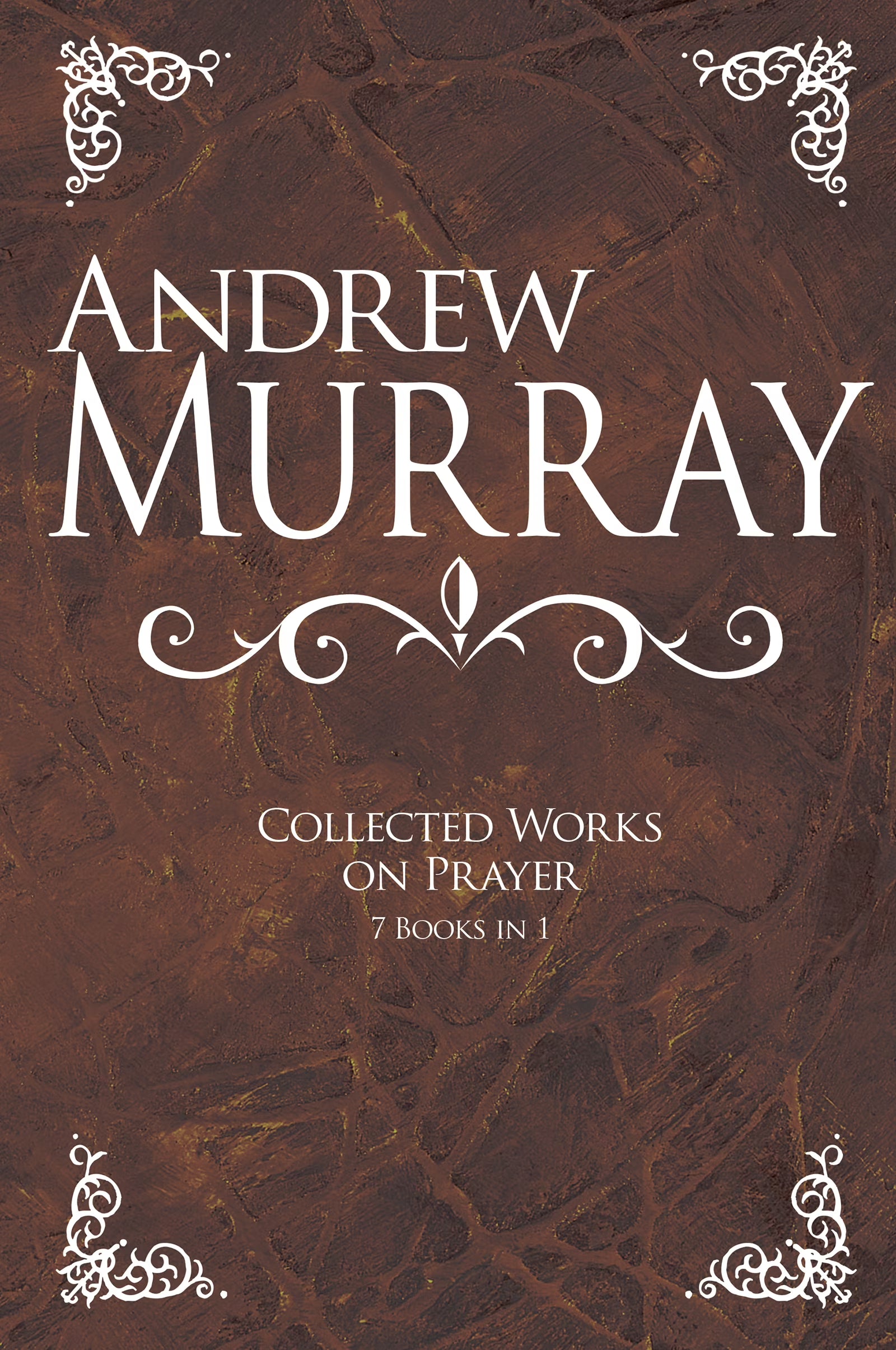 Collected Works on Prayer: 7 Books in 1 (Hardcover) I473218